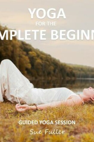 Cover of Yoga for the Complete Beginner