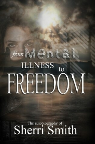 Cover of From Mental Illness To Freedom
