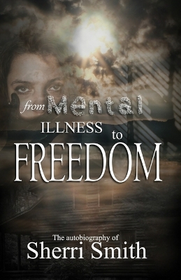 Book cover for From Mental Illness To Freedom