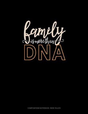 Book cover for Family Is More Than DNA