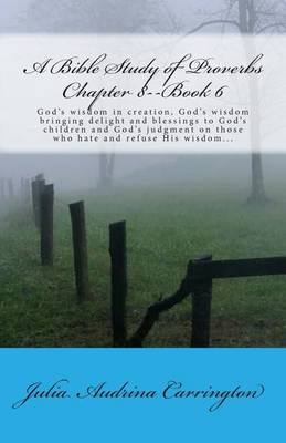 Book cover for A Bible Study of Proverbs Chapter 8--Book 6