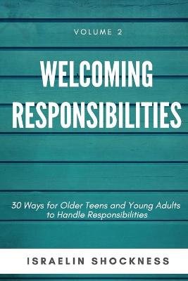 Book cover for WELCOMING RESPONSIBILITIES 30 Ways for Older Teens and Young Adults to Handle Responsibilities