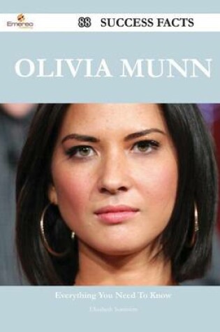 Cover of Olivia Munn 88 Success Facts - Everything You Need to Know about Olivia Munn