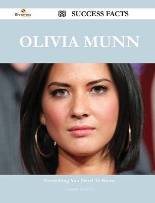 Book cover for Olivia Munn 88 Success Facts - Everything You Need to Know about Olivia Munn