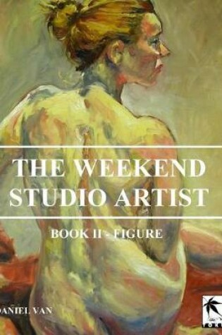 Cover of The WeekEnd Studio Artist, Book II - Figure