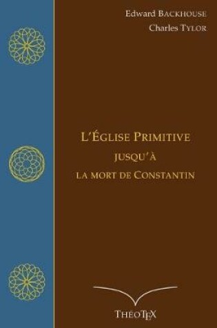 Cover of L'Eglise primitive, jusqu'a la mort de Constantin