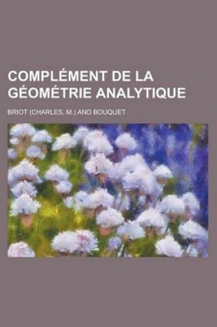 Cover of Complement de La Geometrie Analytique