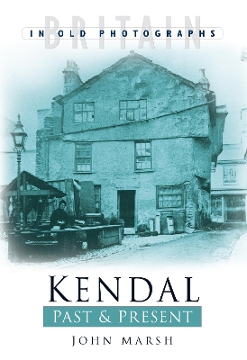 Book cover for Kendal Past & Present