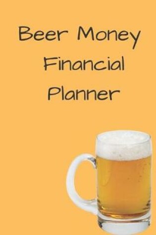 Cover of Beer Money Financial Planner