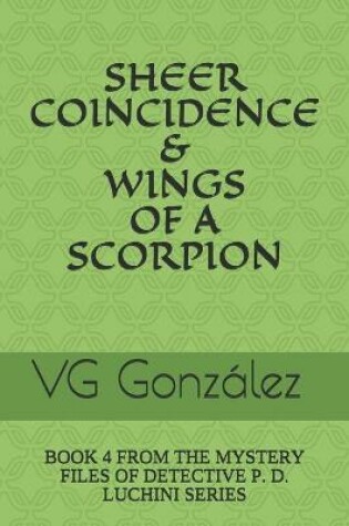 Cover of Sheer Coincidence & Wings of a Scorpion