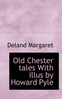 Book cover for Old Chester Tales with Illus by Howard Pyle