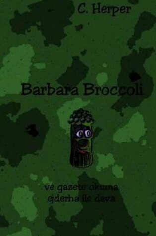 Cover of Barbara Broccoli Ve Gazete Okuma Ejderha Ile Dava