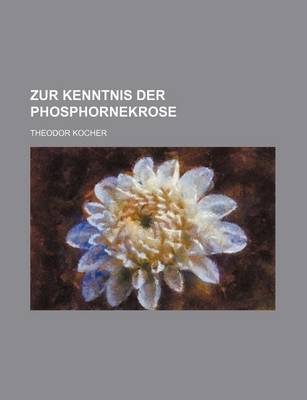 Book cover for Zur Kenntnis Der Phosphornekrose