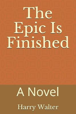 Book cover for The Epic Is Finished