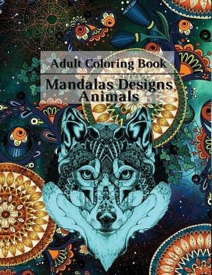 Book cover for Adult Coloring Book Mandalas Designs Animals