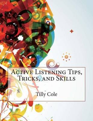 Book cover for Active Listening Tips, Tricks, and Skills