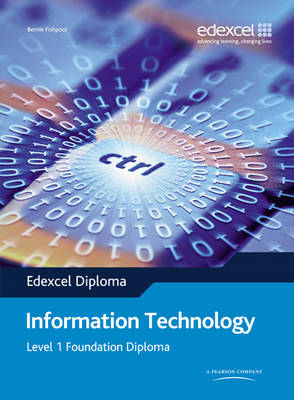 Cover of Edexcel Diploma: Information Technology: Level 1 Foundation Diploma Student Book