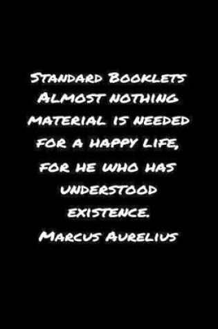 Cover of Standard Booklets Almost Nothing Material Is Needed for A Happy Life Marcus Aurelius