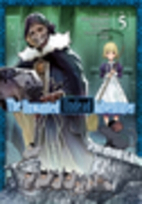 Cover of The Unwanted Undead Adventurer (Manga): Volume 5