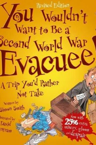 Cover of You Wouldn't Want To Be A Second World War Evacuee