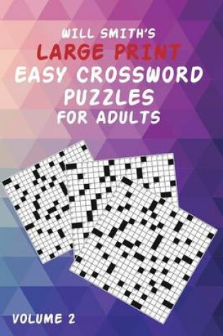 Cover of Will Smith Large Print Easy Crossword Puzzles For Adults- Volume 2