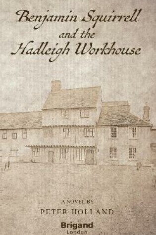 Cover of Benjamin Squirrell and the Hadleigh Workhouse