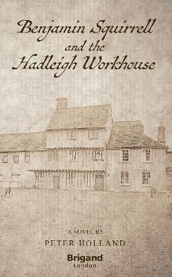 Book cover for Benjamin Squirrell and the Hadleigh Workhouse