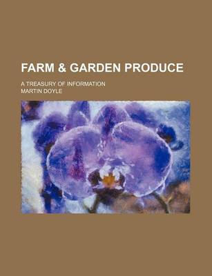 Book cover for Farm & Garden Produce; A Treasury of Information