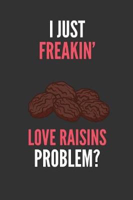 Book cover for I Just Freakin' Love Raisins