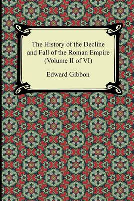 Book cover for The History of the Decline and Fall of the Roman Empire (Volume II of VI)