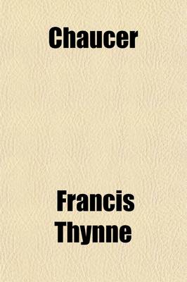 Book cover for Chaucer; Animaduersions Uppon the Annotacions and Corrections of Some Imperfections of Impressiones of Chaucers Workes (Sett Downe Before Tyme, and Nowe) Reprinted in the Yere of Oure Lorde 1598