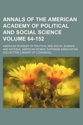 Cover of Annals of the American Academy of Political and Social Science Volume 64-152