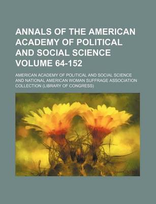 Book cover for Annals of the American Academy of Political and Social Science Volume 64-152