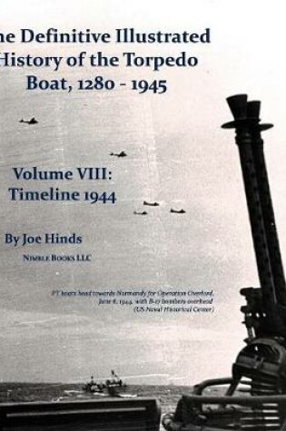 Cover of The Definitive Illustrated History of the Torpedo Boat, Volume VIII