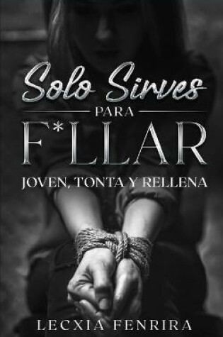 Cover of Solo sirves para f*llar