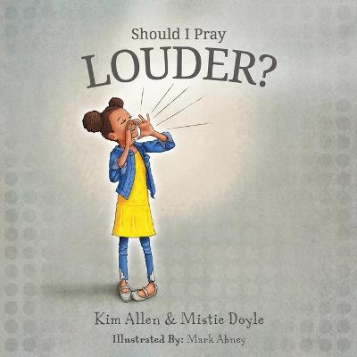 Book cover for Should I Pray LOUDER?