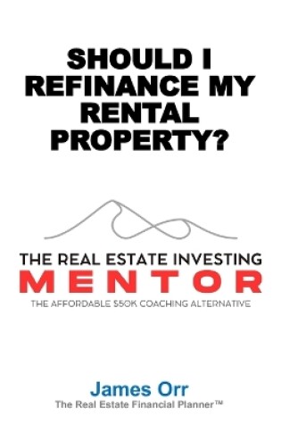 Cover of Should I Refinance My Rental Property?