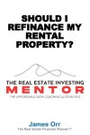 Book cover for Should I Refinance My Rental Property?