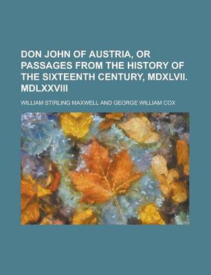 Book cover for Don John of Austria, or Passages from the History of the Sixteenth Century, MDXLVII. MDLXXVIII