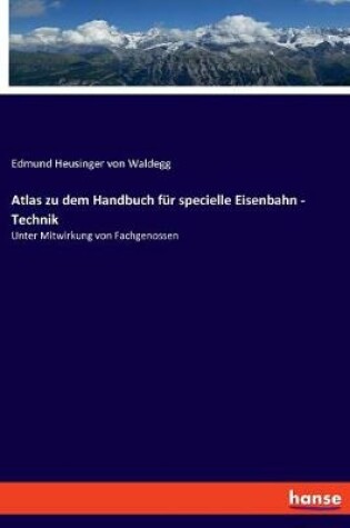 Cover of Atlas zu dem Handbuch für specielle Eisenbahn - Technik