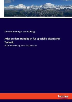 Book cover for Atlas zu dem Handbuch für specielle Eisenbahn - Technik
