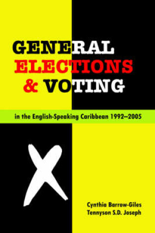 Cover of General Elections and Voting in the English-Speaking Caribbean, 1992-2005