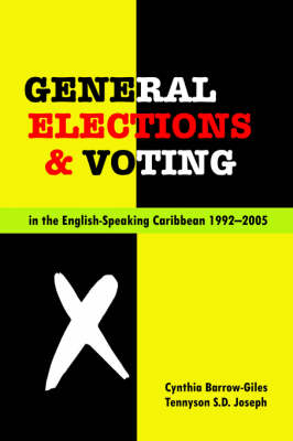 Book cover for General Elections and Voting in the English-Speaking Caribbean, 1992-2005