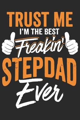 Book cover for Trust me i'm the best freakin stepdad ever