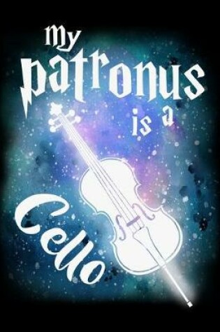 Cover of My Patronus Is A Cello