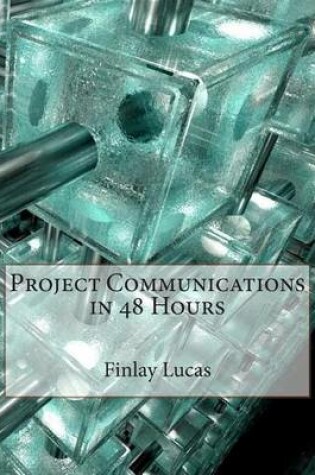 Cover of Project Communications in 48 Hours