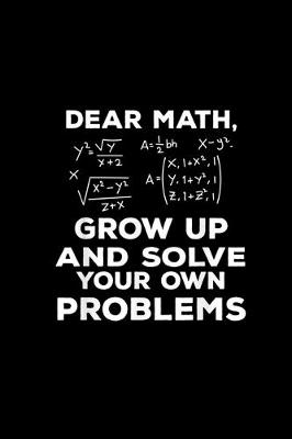 Book cover for Dear math grow up and solve your problems