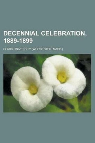 Cover of Decennial Celebration, 1889-1899