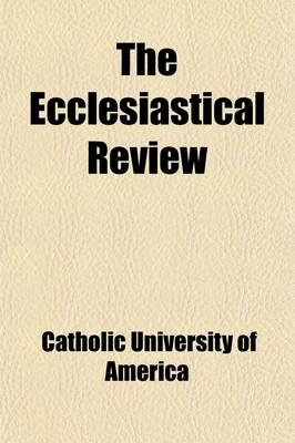 Book cover for The Ecclesiastical Review (Volume 51)