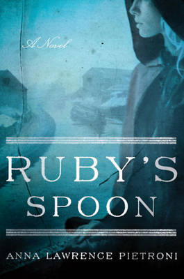 Ruby's Spoon by Anna Lawrence Pietroni